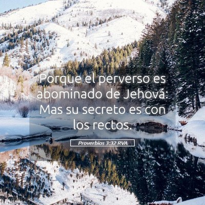 Picture 05 - Proverbios 3:32 RVA - Porque el perverso es abominado de Jehová: Mas - Bible Verse Picture