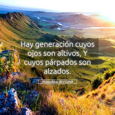 Picture 05 - Proverbios 30:13 RVA - Hay generación cuyos ojos son altivos, Y cuyos - Bible Verse Picture