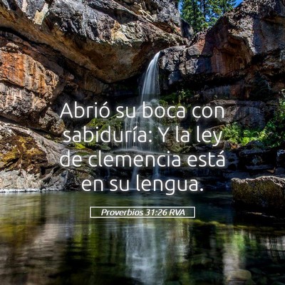 Picture 05 - Proverbios 31:26 RVA - Abrió su boca con sabiduría: Y la ley de - Bible Verse Picture