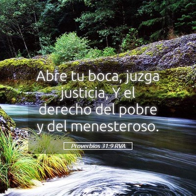 Picture 05 - Proverbios 31:9 RVA - Abre tu boca, juzga justicia, Y el derecho del - Bible Verse Picture