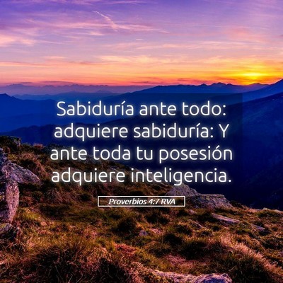 Picture 05 - Proverbios 4:7 RVA - Sabiduría ante todo: adquiere sabiduría: Y ante - Bible Verse Picture