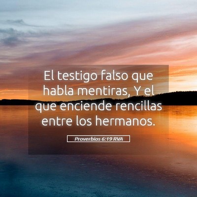 Picture 05 - Proverbios 6:19 RVA - El testigo falso que habla mentiras, Y el que - Bible Verse Picture