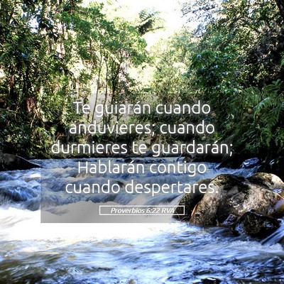 Picture 05 - Proverbios 6:22 RVA - Te guiarán cuando anduvieres; cuando durmieres - Bible Verse Picture