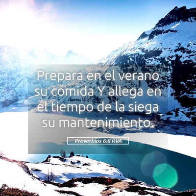 Picture 05 - Proverbios 6:8 RVA - Prepara en el verano su comida Y allega en el - Bible Verse Picture