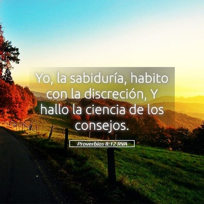 Picture 05 - Proverbios 8:12 RVA - Yo, la sabiduría, habito con la discreción, Y - Bible Verse Picture