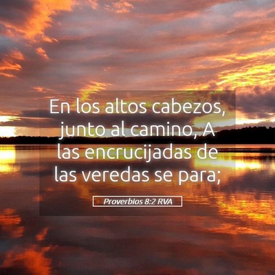 Picture 05 - Proverbios 8:2 RVA - En los altos cabezos, junto al camino, A las - Bible Verse Picture