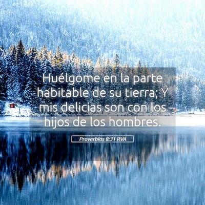 Picture 05 - Proverbios 8:31 RVA - Huélgome en la parte habitable de su tierra; Y - Bible Verse Picture