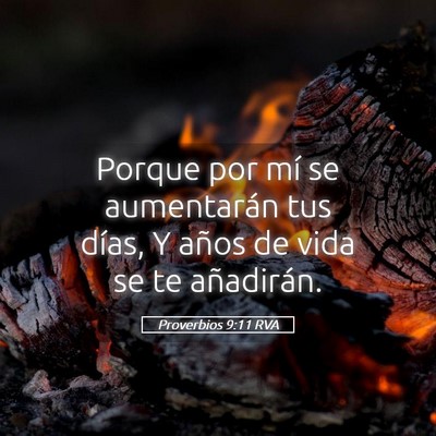 Picture 05 - Proverbios 9:11 RVA - Porque por mí se aumentarán tus días, Y años - Bible Verse Picture