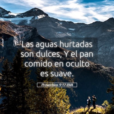 Picture 05 - Proverbios 9:17 RVA - Las aguas hurtadas son dulces, Y el pan comido en - Bible Verse Picture