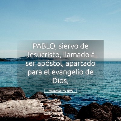 Picture 05 - Romanos 1:1 RVA - PABLO, siervo de Jesucristo, llamado á ser - Bible Verse Picture