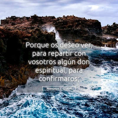 Picture 05 - Romanos 1:11 RVA - Porque os deseo ver, para repartir con vosotros - Bible Verse Picture