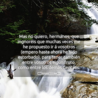 Picture 05 - Romanos 1:13 RVA - Mas no quiero, hermanos, que ingnoréis que - Bible Verse Picture