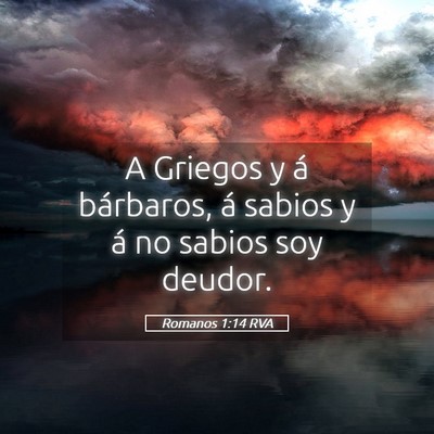 Picture 05 - Romanos 1:14 RVA - A Griegos y á bárbaros, á sabios y á no - Bible Verse Picture