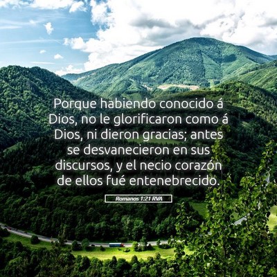 Picture 05 - Romanos 1:21 RVA - Porque habiendo conocido á Dios, no le - Bible Verse Picture