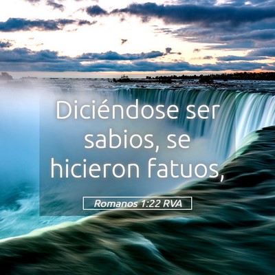 Picture 05 - Romanos 1:22 RVA - Diciéndose ser sabios, se hicieron - Bible Verse Picture