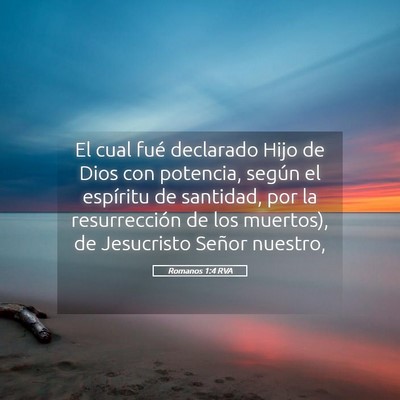 Picture 05 - Romanos 1:4 RVA - El cual fué declarado Hijo de Dios con potencia, - Bible Verse Picture