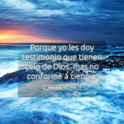 Picture 05 - Romanos 10:2 RVA - Porque yo les doy testimonio que tienen celo de - Bible Verse Picture