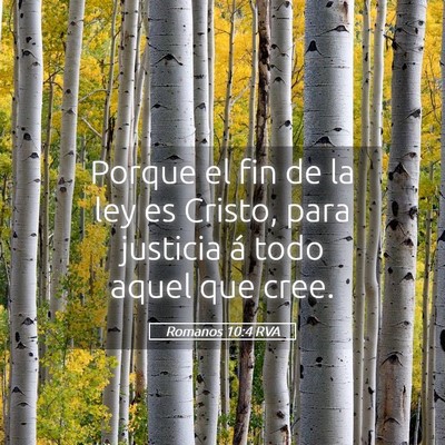 Picture 05 - Romanos 10:4 RVA - Porque el fin de la ley es Cristo, para justicia - Bible Verse Picture