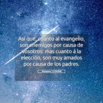 Picture 05 - Romanos 11:28 RVA - Así que, cuanto al evangelio, son enemigos por - Bible Verse Picture