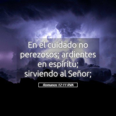Picture 05 - Romanos 12:11 RVA - En el cuidado no perezosos; ardientes en - Bible Verse Picture