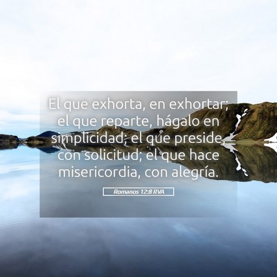 Picture 05 - Romanos 12:8 RVA - El que exhorta, en exhortar; el que reparte, - Bible Verse Picture