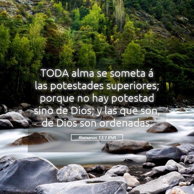 Picture 05 - Romanos 13:1 RVA - TODA alma se someta á las potestades superiores; - Bible Verse Picture