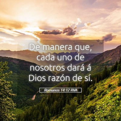 Picture 05 - Romanos 14:12 RVA - De manera que, cada uno de nosotros dará á Dios - Bible Verse Picture