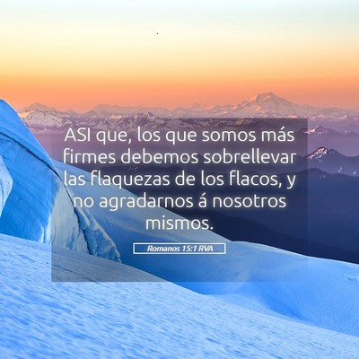 Picture 05 - Romanos 15:1 RVA - ASI que, los que somos más firmes debemos - Bible Verse Picture
