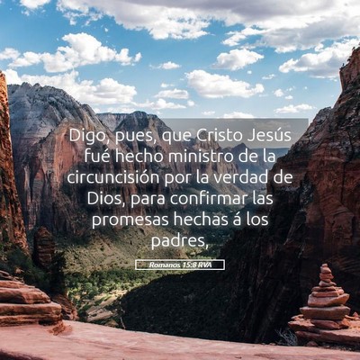 Picture 05 - Romanos 15:8 RVA - Digo, pues, que Cristo Jesús fué hecho ministro - Bible Verse Picture