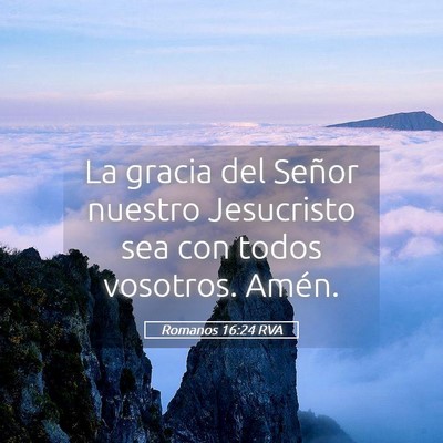Picture 05 - Romanos 16:24 RVA - La gracia del Señor nuestro Jesucristo sea con - Bible Verse Picture