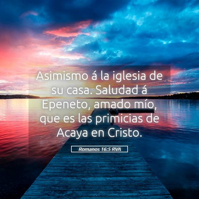 Picture 05 - Romanos 16:5 RVA - Asimismo á la iglesia de su casa. Saludad á - Bible Verse Picture