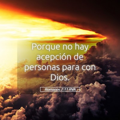 Picture 05 - Romanos 2:11 RVA - Porque no hay acepción de personas para con - Bible Verse Picture