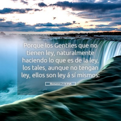 Picture 05 - Romanos 2:14 RVA - Porque los Gentiles que no tienen ley, - Bible Verse Picture