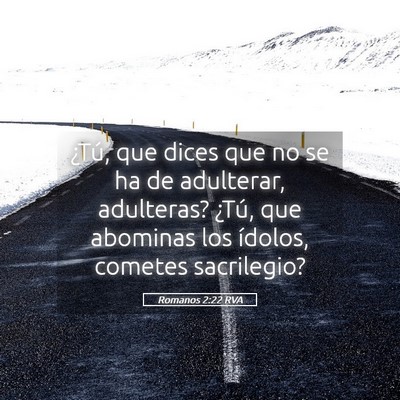 Picture 05 - Romanos 2:22 RVA - ¿Tú, que dices que no se ha de adulterar, - Bible Verse Picture