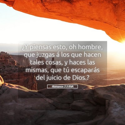 Picture 05 - Romanos 2:3 RVA - ¿Y piensas esto, oh hombre, que juzgas á los - Bible Verse Picture