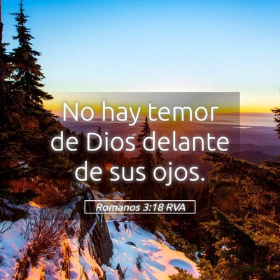 Picture 05 - Romanos 3:18 RVA - No hay temor de Dios delante de sus - Bible Verse Picture