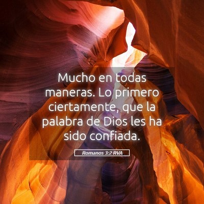 Picture 05 - Romanos 3:2 RVA - Mucho en todas maneras. Lo primero ciertamente, - Bible Verse Picture