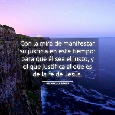 Picture 05 - Romanos 3:26 RVA - Con la mira de manifestar su justicia en este - Bible Verse Picture