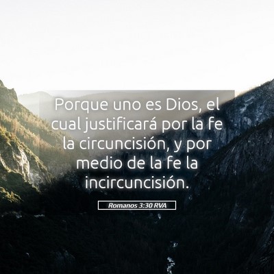 Picture 05 - Romanos 3:30 RVA - Porque uno es Dios, el cual justificará por la - Bible Verse Picture
