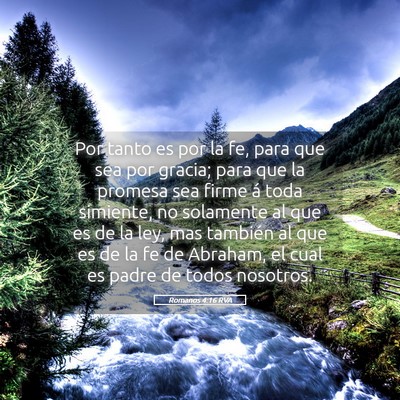 Picture 05 - Romanos 4:16 RVA - Por tanto es por la fe, para que sea por gracia; - Bible Verse Picture