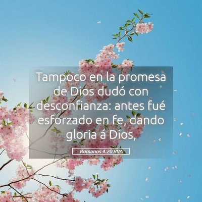 Picture 05 - Romanos 4:20 RVA - Tampoco en la promesa de Dios dudó con - Bible Verse Picture