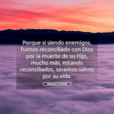 Picture 05 - Romanos 5:10 RVA - Porque si siendo enemigos, fuimos reconciliado - Bible Verse Picture