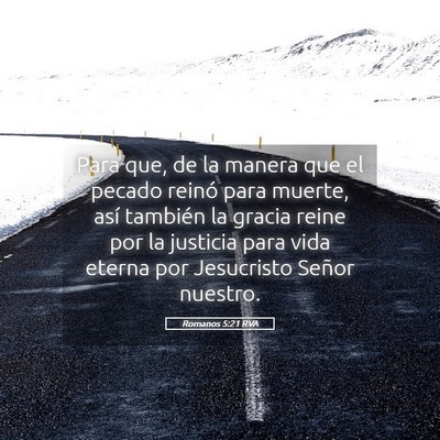Picture 05 - Romanos 5:21 RVA - Para que, de la manera que el pecado reinó para - Bible Verse Picture