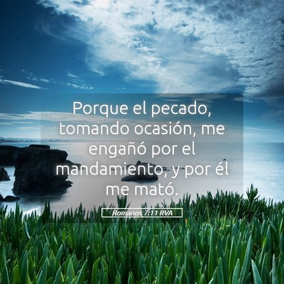 Picture 05 - Romanos 7:11 RVA - Porque el pecado, tomando ocasión, me engañó - Bible Verse Picture