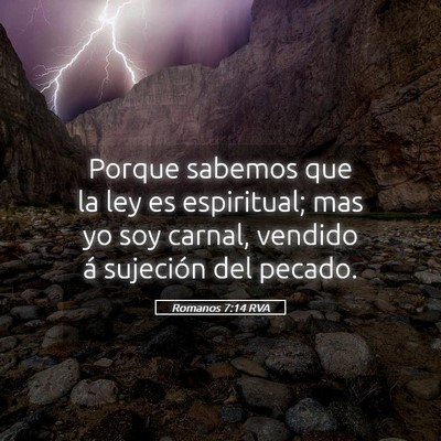 Picture 05 - Romanos 7:14 RVA - Porque sabemos que la ley es espiritual; mas yo - Bible Verse Picture