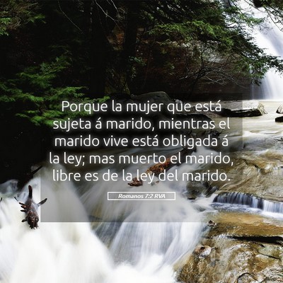 Picture 05 - Romanos 7:2 RVA - Porque la mujer que está sujeta á marido, - Bible Verse Picture