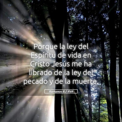 Picture 05 - Romanos 8:2 RVA - Porque la ley del Espíritu de vida en Cristo - Bible Verse Picture