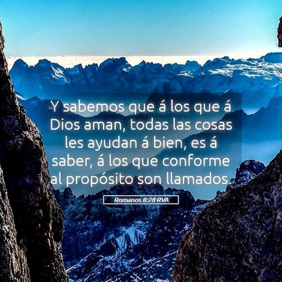 Picture 05 - Romanos 8:28 RVA - Y sabemos que á los que á Dios aman, todas las - Bible Verse Picture