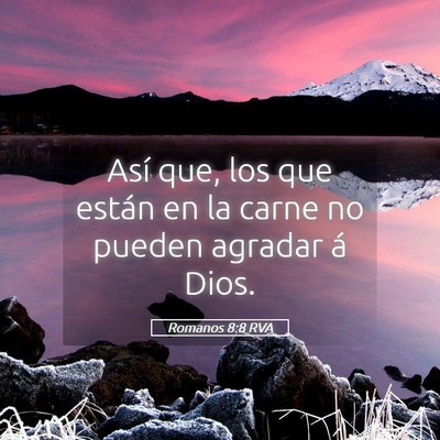 Picture 05 - Romanos 8:8 RVA - Así que, los que están en la carne no pueden - Bible Verse Picture