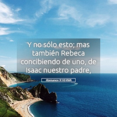 Picture 05 - Romanos 9:10 RVA - Y no sólo esto; mas también Rebeca concibiendo - Bible Verse Picture
